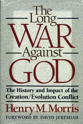 Dr. Henry M. Morris - The Long War Against God