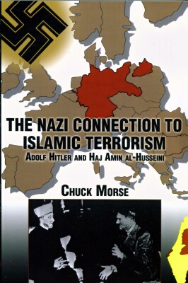 Chuck Morse - The Nazi Connection To Islamic Terrorism